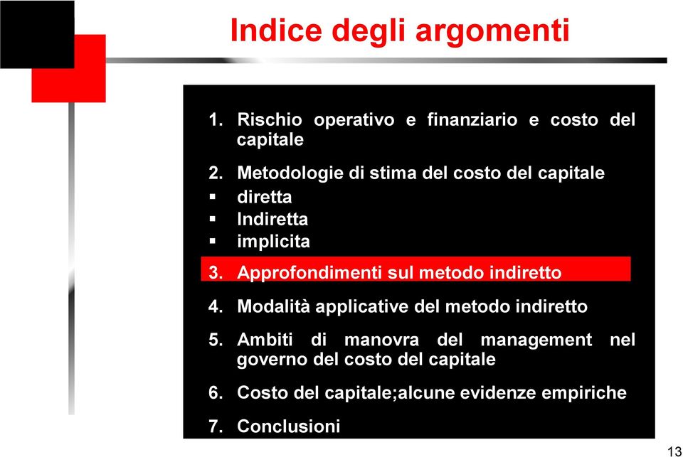 Approfondimenti sul metodo indiretto 4. Modalità applicative del metodo indiretto 5.