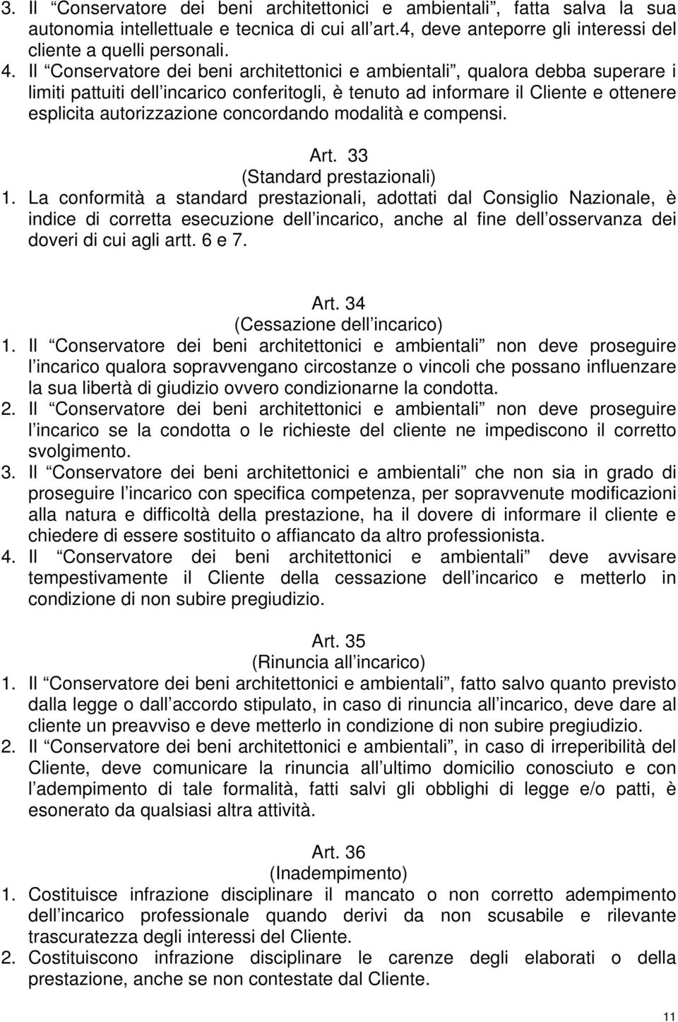 concordando modalità e compensi. Art. 33 (Standard prestazionali) 1.