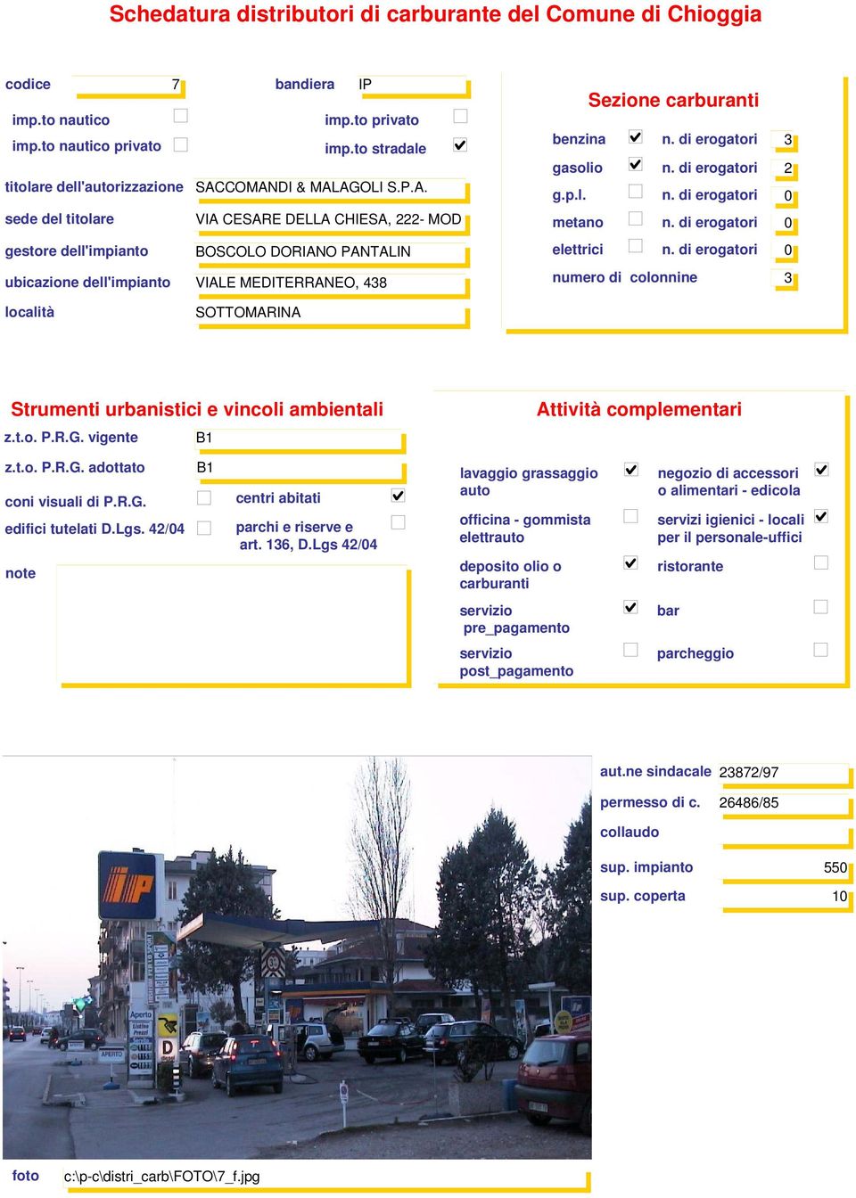 ubicazione dell'impianto VIALE MEDITERRANEO, 438 Sezione benzina n. di erogatori 3 gasolio n.