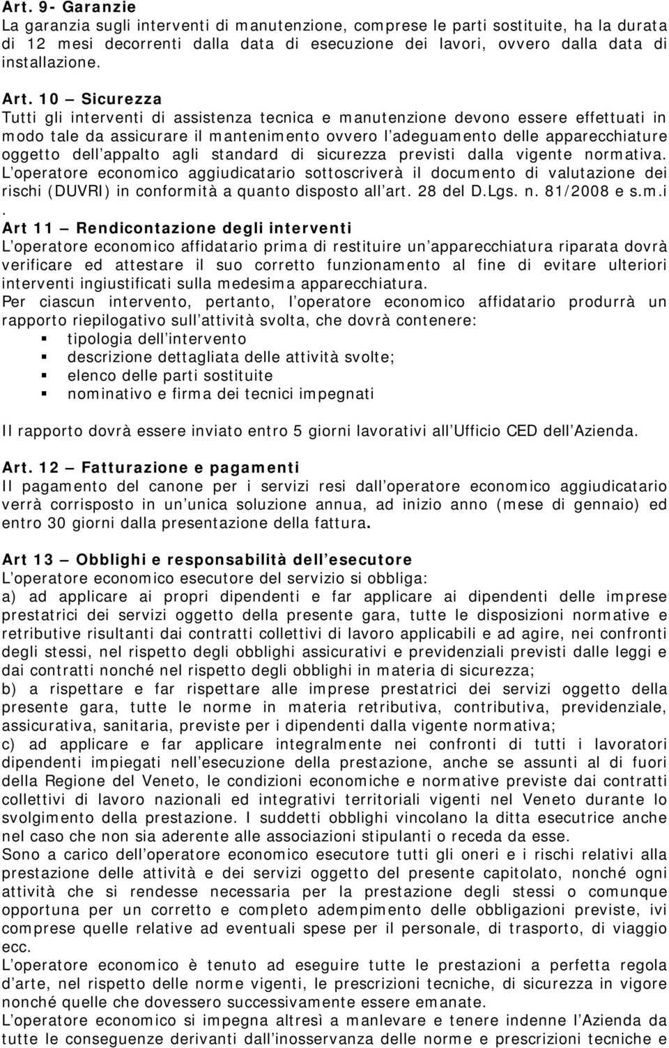 appalto agli standard di sicurezza previsti dalla vigente normativa.