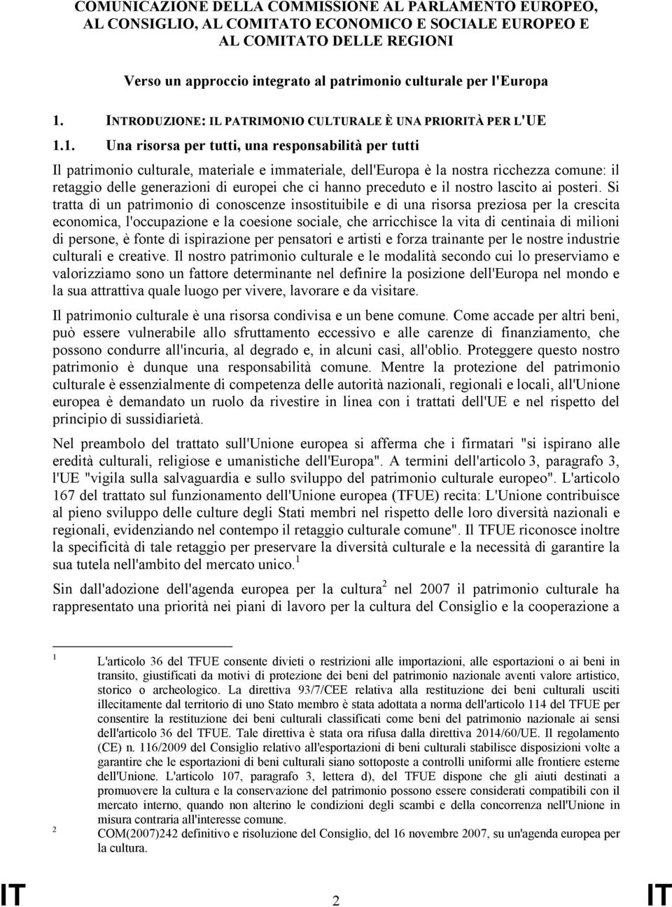 INTRODUZIONE: IL PATRIMONIO CULTURALE È UNA PRIORITÀ PER L'UE 1.