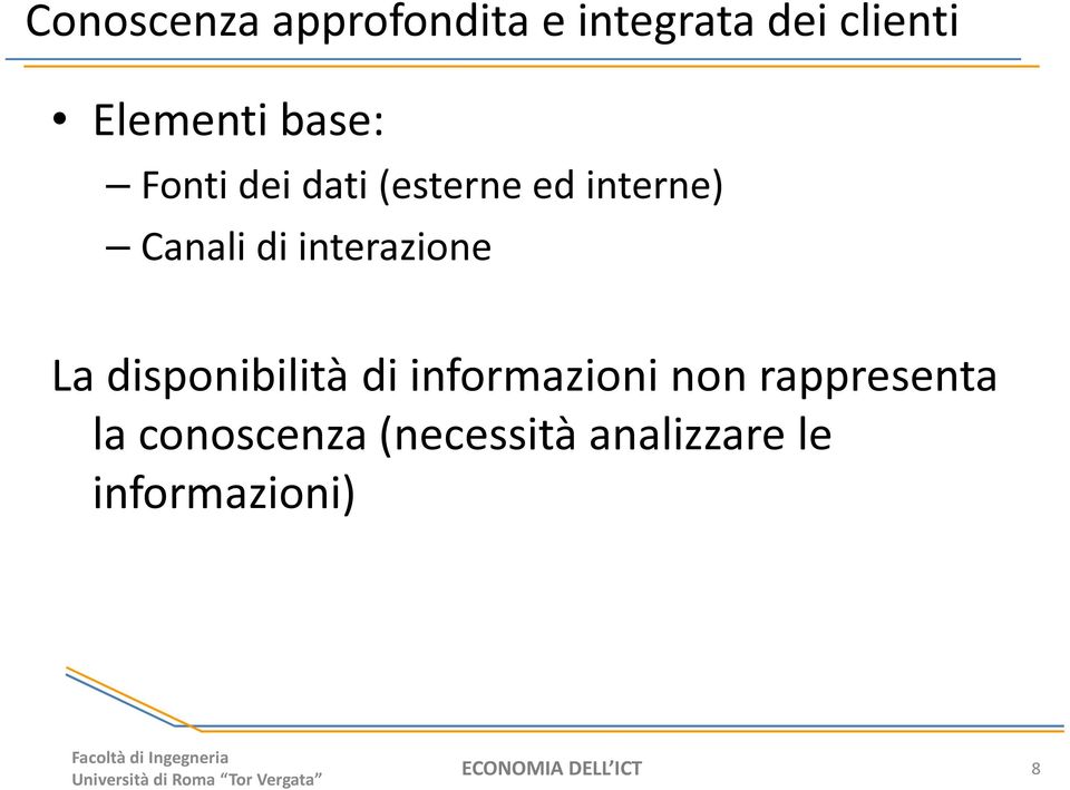 interazione La disponibilità di informazioni non rappresenta