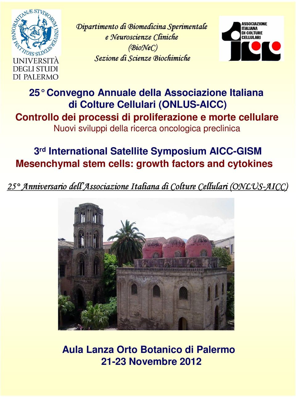 sviluppi della ricerca oncologica preclinica 3 rd International Satellite Symposium AICC-GISM Mesenchymal stem cells: growth factors