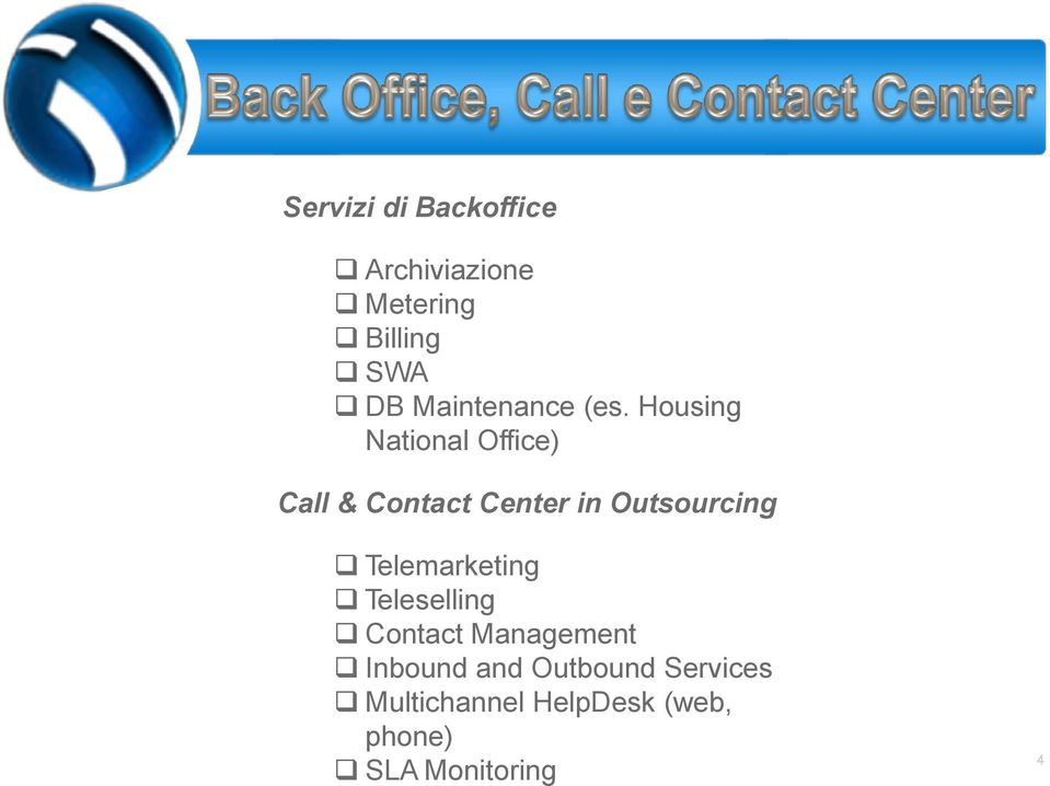 Housing National Office) Call & Contact Center in Outsourcing