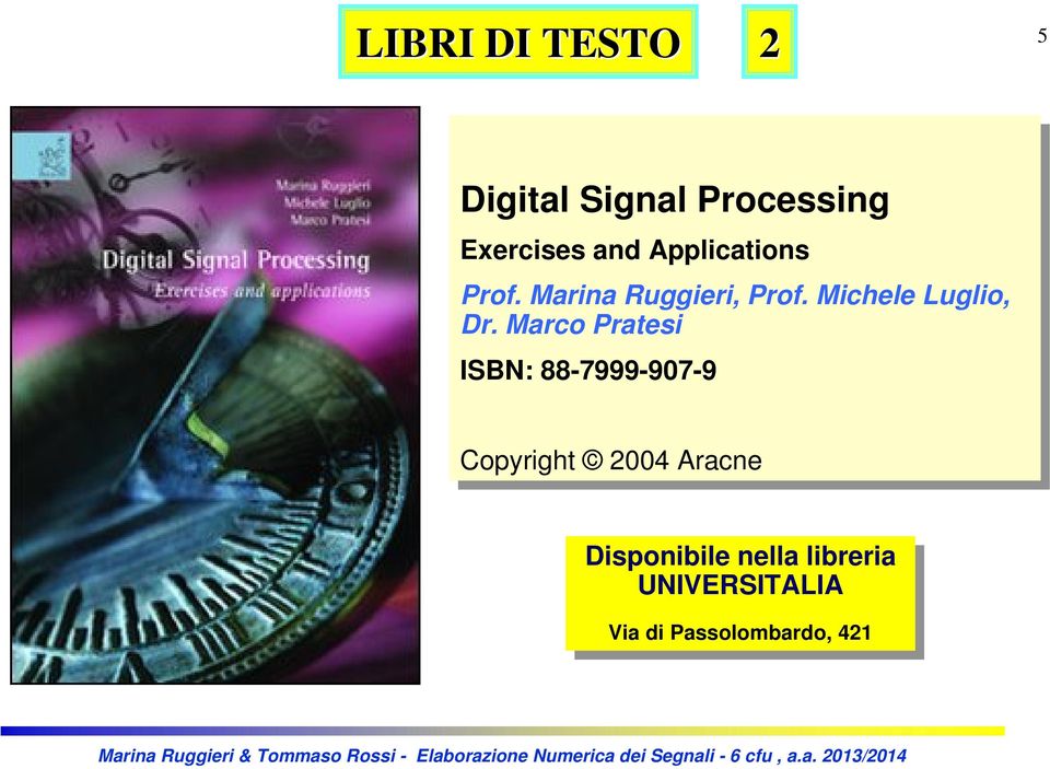 Dr. Marco Marco Pratesi ISBN: ISBN: 88-7999-907-9 Copyright 2004 2004 Aracne Aracne