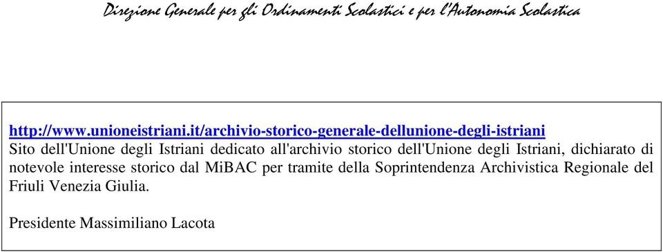 Istriani dedicato all'archivio storico dell'unione degli Istriani, dichiarato di