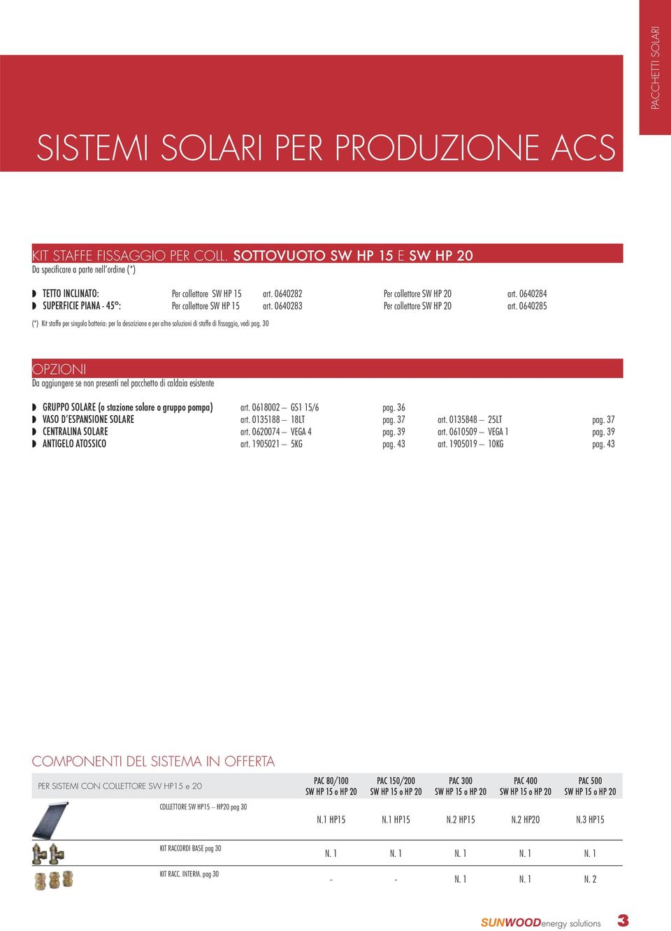 stazione solare o gruppo pompa) pag. 36 VASO DʼESPANSIONE SOLARE pag. 37 CENTRALINA SOLARE pag. 39 ANTIGELO ATOSSICO pag.