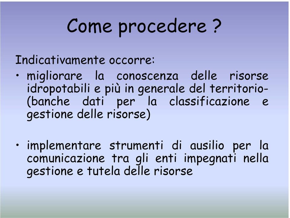 idropotabili e più in generale del territorio- (banche dati per la