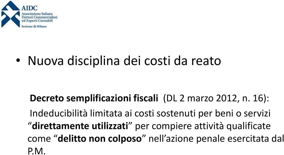 16): Indeducibilità limitata ai costi sostenuti per beni o servizi