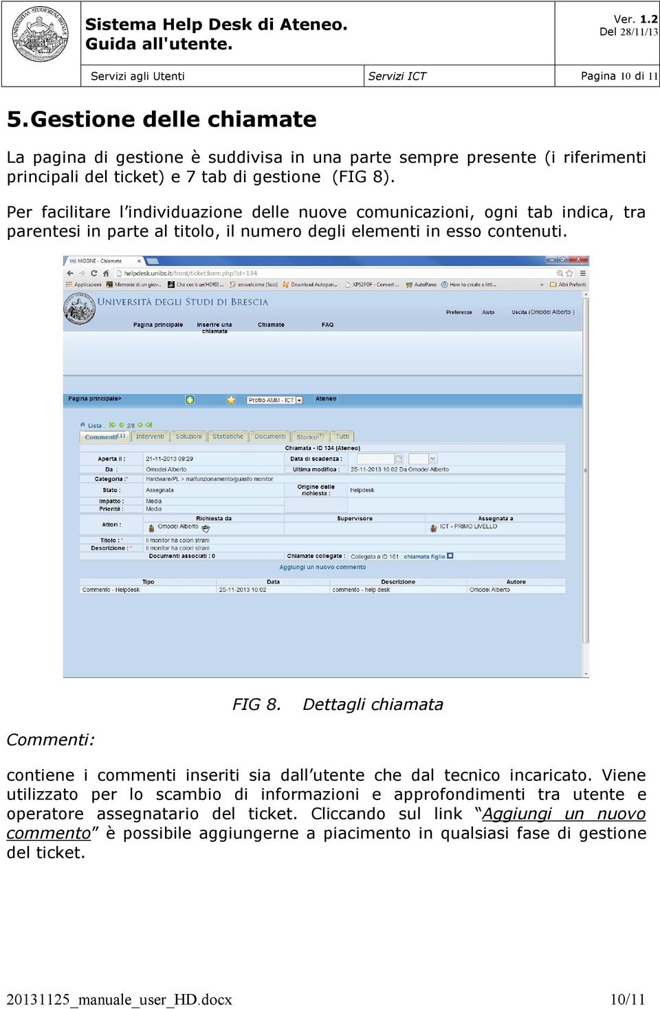 Per facilitare l individuazione delle nuove comunicazioni, ogni tab indica, tra parentesi in parte al titolo, il numero degli elementi in esso contenuti. FIG 8.