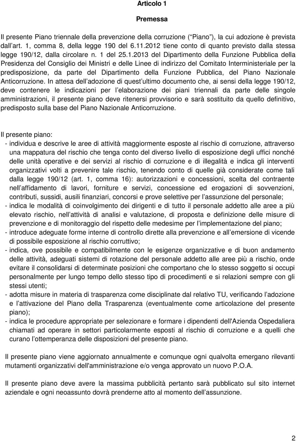 indirizzo del Comitato Interministeriale per la predisposizione, da parte del Dipartimento della Funzione Pubblica, del Piano Nazionale Anticorruzione.