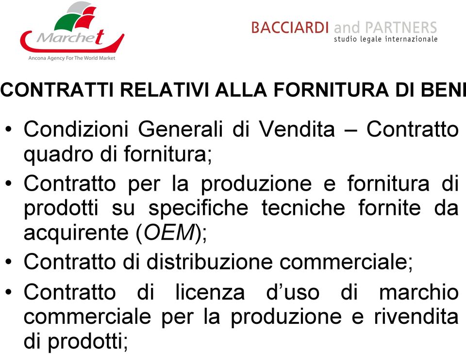 specifiche tecniche fornite da acquirente (OEM); Contratto di distribuzione