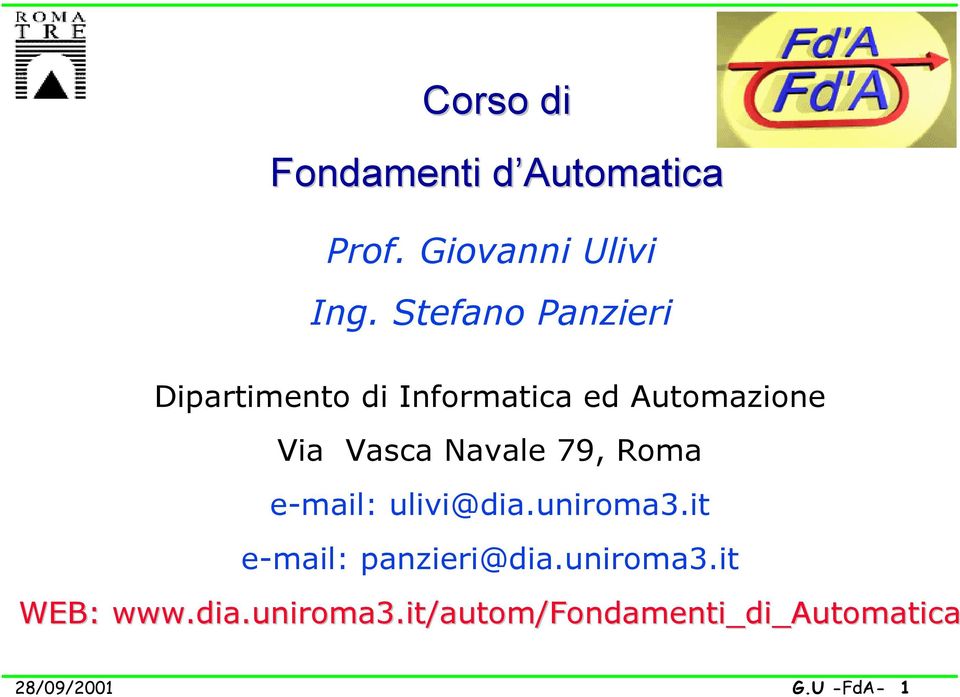 Navale 79, Roma e-mail: ulivi@dia.uniroma3.it e-mail: panzieri@dia.
