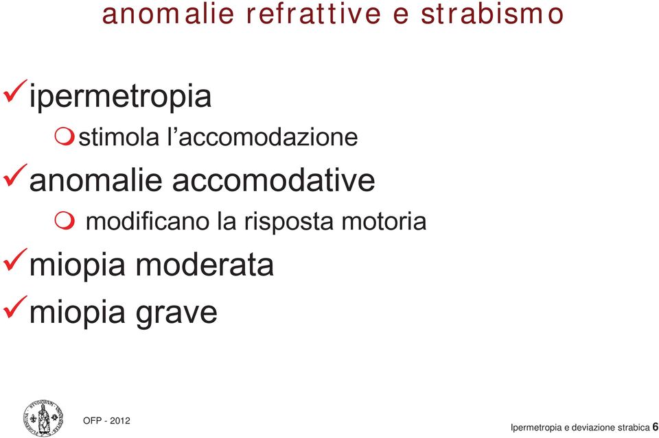 modificano la risposta motoria miopia moderata