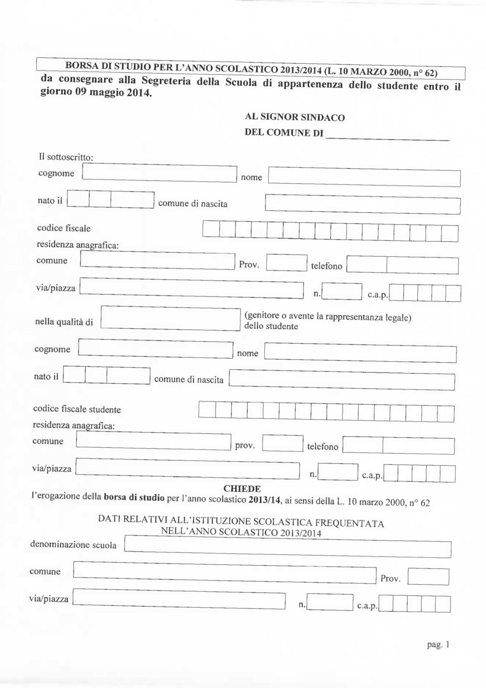 o il comune di nascita codice fiscale residenza anagrafica: comune Prov. telefono via/piazza nella qualità di cognome c.a.p, (genitore o avente la rappresentanza legale) dello studente nome nato il comune di nascita codice fiscale studente residenza anagrafica: comune prov.