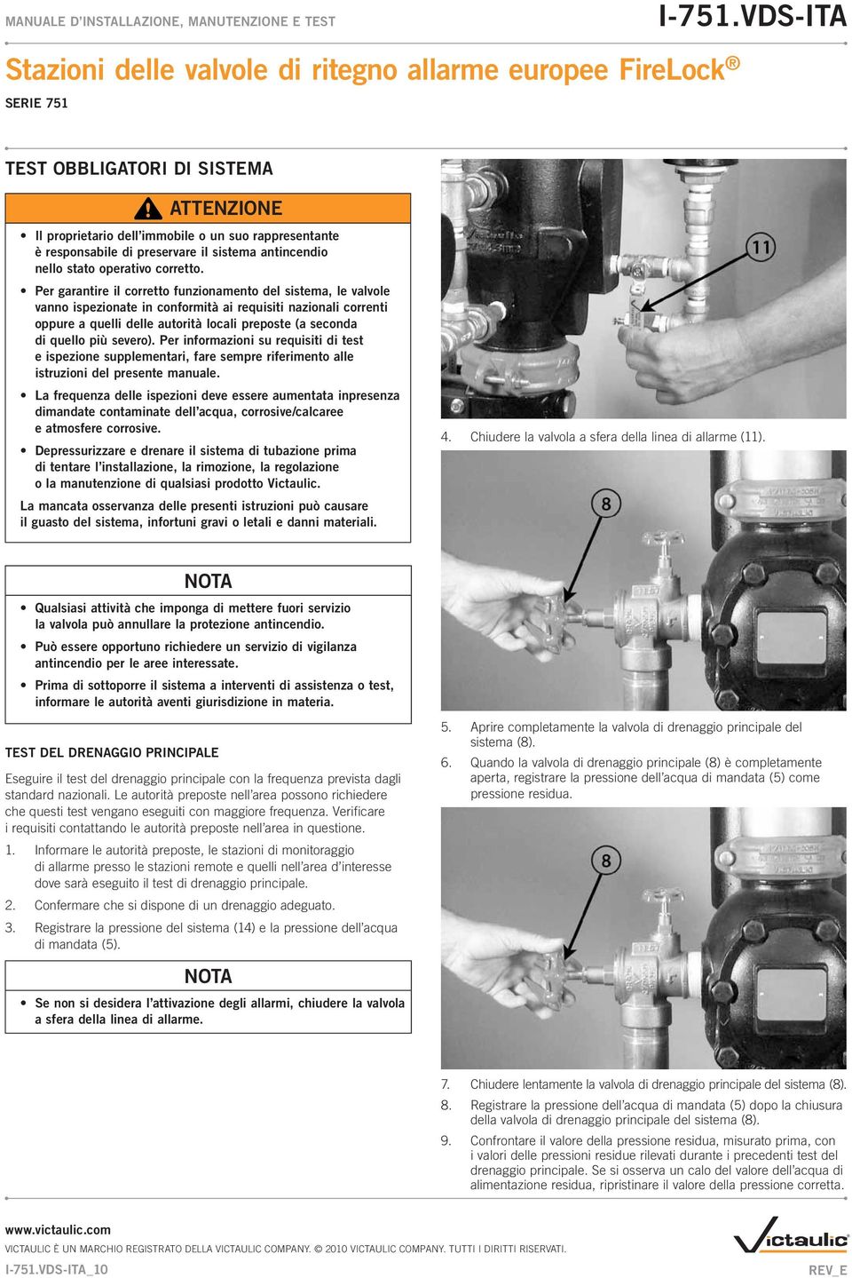 severo). Per informazioni su requisiti di test e ispezione supplementari, fare sempre riferimento alle istruzioni del presente manuale.