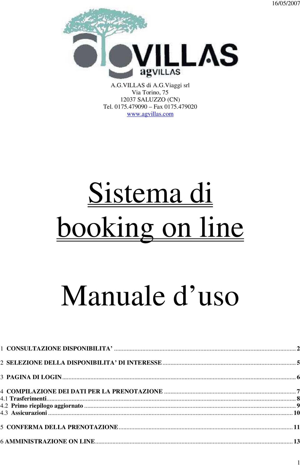 .. 2 2 SELEZIONE DELLA DISPONIBILITA DI INTERESSE... 5 3 PAGINA DI LOGIN.