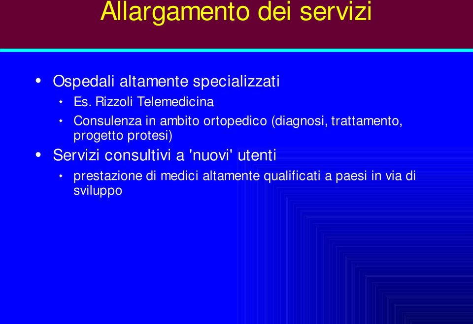 trattamento, progetto protesi) Servizi consultivi a 'nuovi'