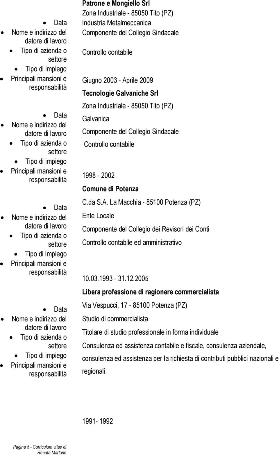 85050 Tito (PZ) Galvanica Componente del Collegio Sindacale Controllo contabile 1998-2002 Comune di Potenza C.da S.A.