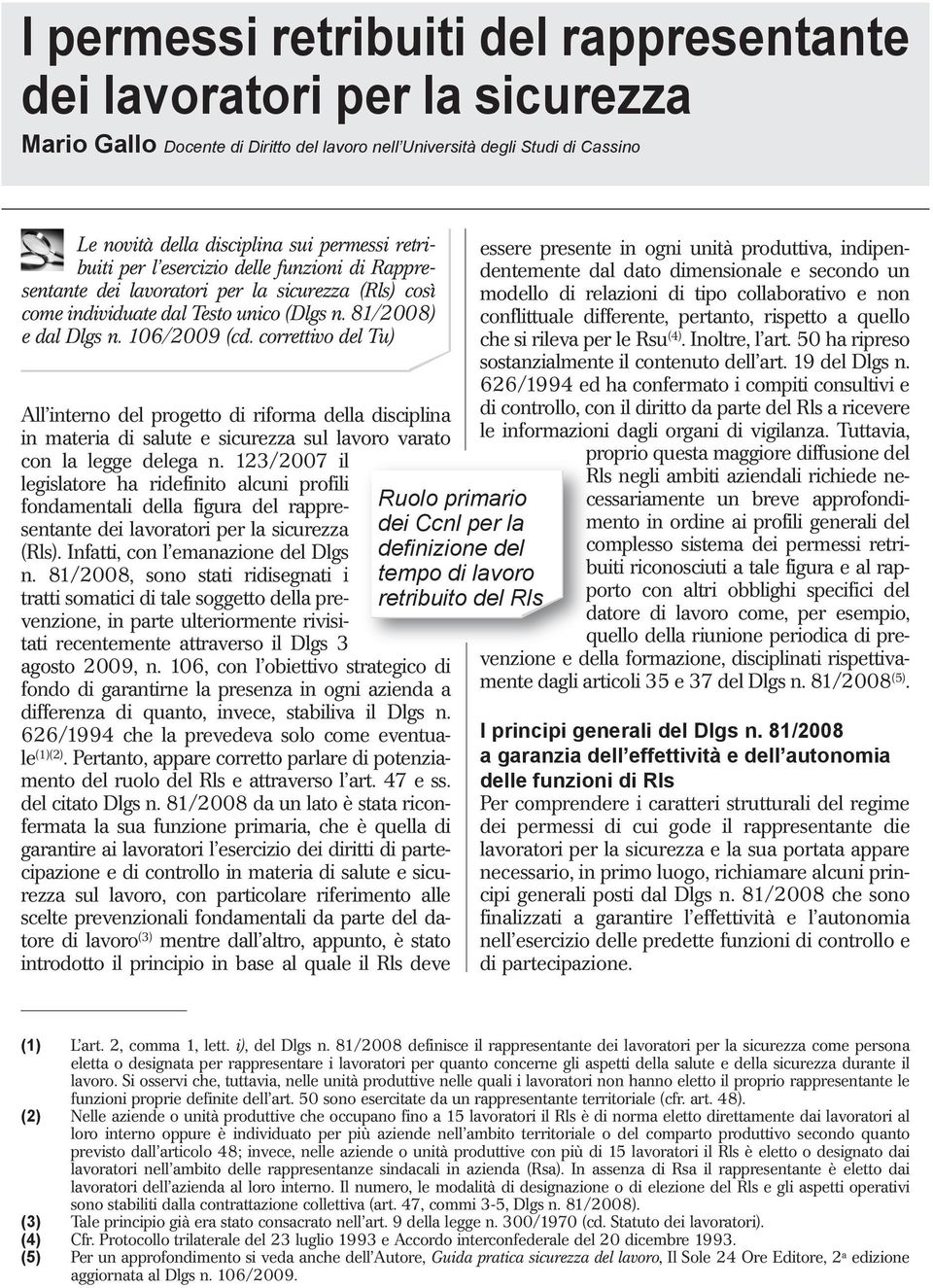 correttivodeltu) All interno del progetto di riforma della disciplina in materia di salute e sicurezza sul lavoro varato con la legge delega n.