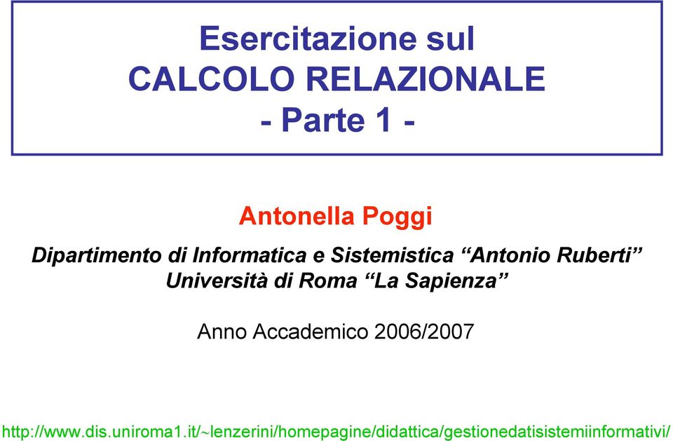 Università di Roma La Sapienza Anno Accademico 2006/2007 http://www.
