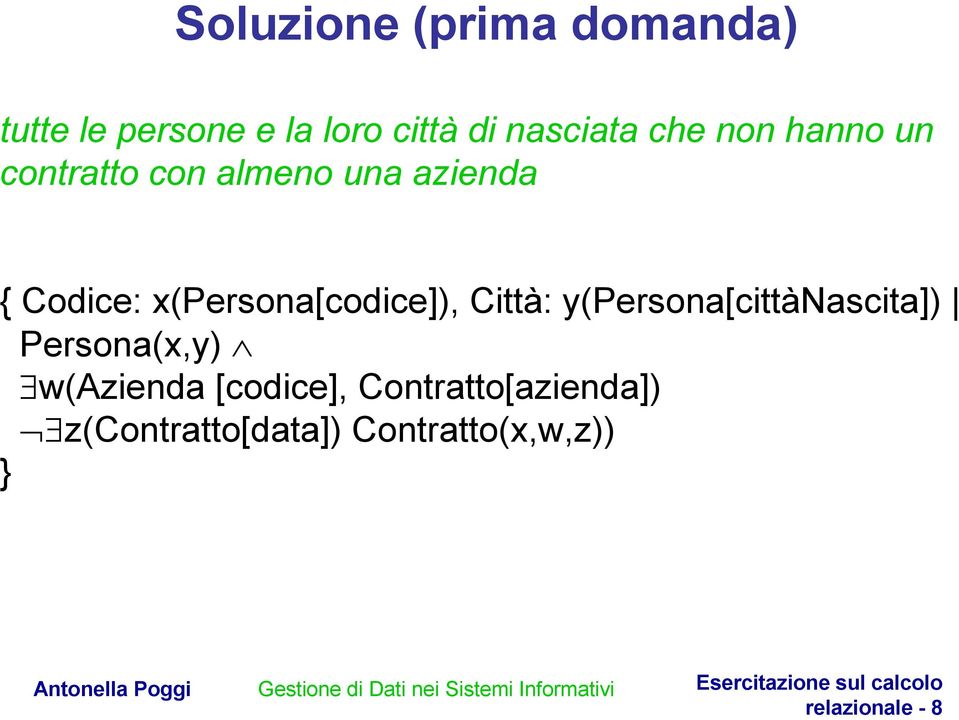 x(persona[codice]), Città: y(persona[cittànascita]) Persona(x,y)