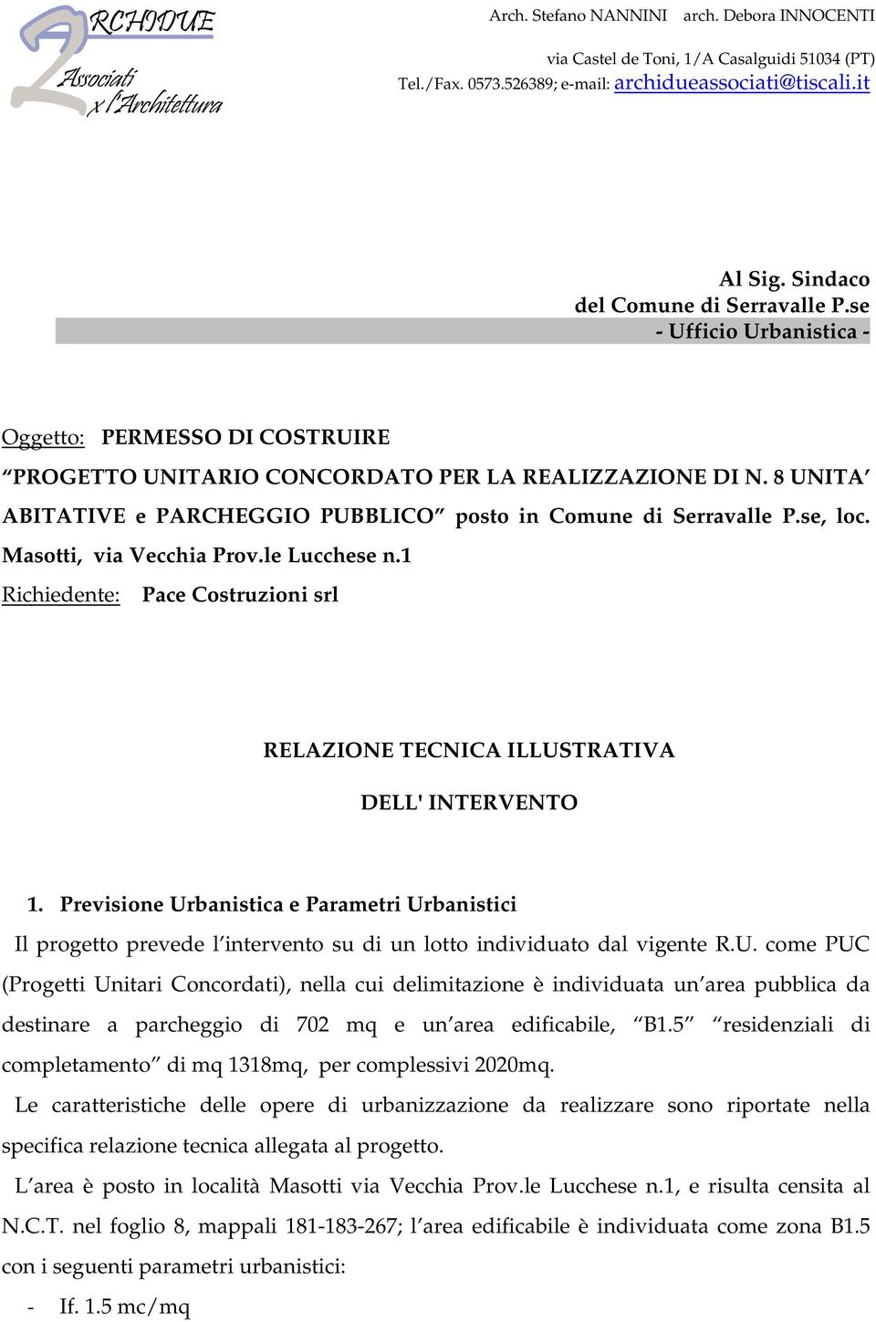 8 UNITA ABITATIVE e PARCHEGGIO PUBBLICO posto in Comune di Serravalle P.se, loc. Masotti, via Vecchia Prov.le Lucchese n.