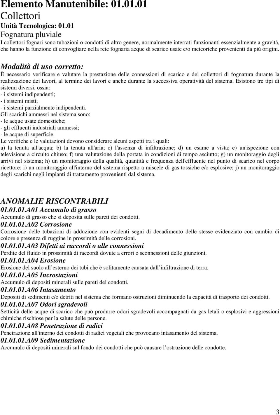 fognaria acque di scarico usate e/o meteoriche provenienti da più origini.