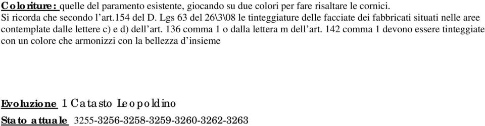 Lgs 63 del 26\3\08 le tinteggiature delle facciate dei fabbricati situati nelle aree contemplate dalle lettere c) e