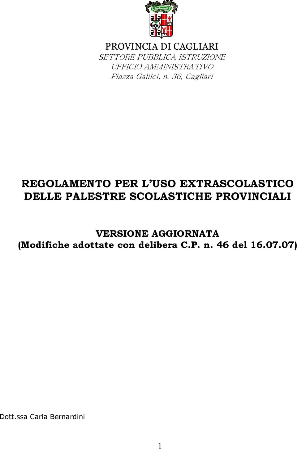 36, Cagliari REGOLAMENTO PER L USO EXTRASCOLASTICO DELLE PALESTRE