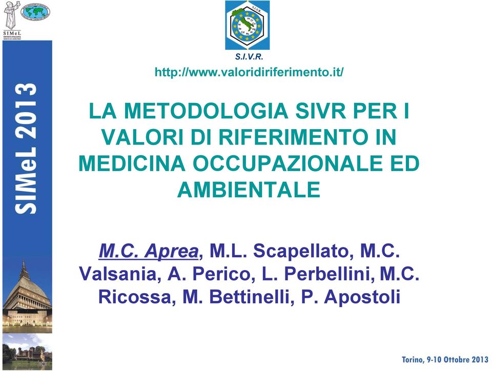 MEDICINA OCCUPAZIONALE ED AMBIENTALE M.C. Aprea, M.L. Scapellato, M.