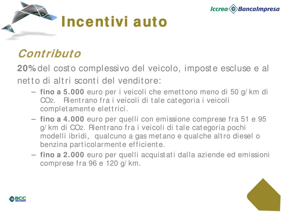 000 euro per quelli con emissione comprese fra 51 e 95 g/km di CO2.