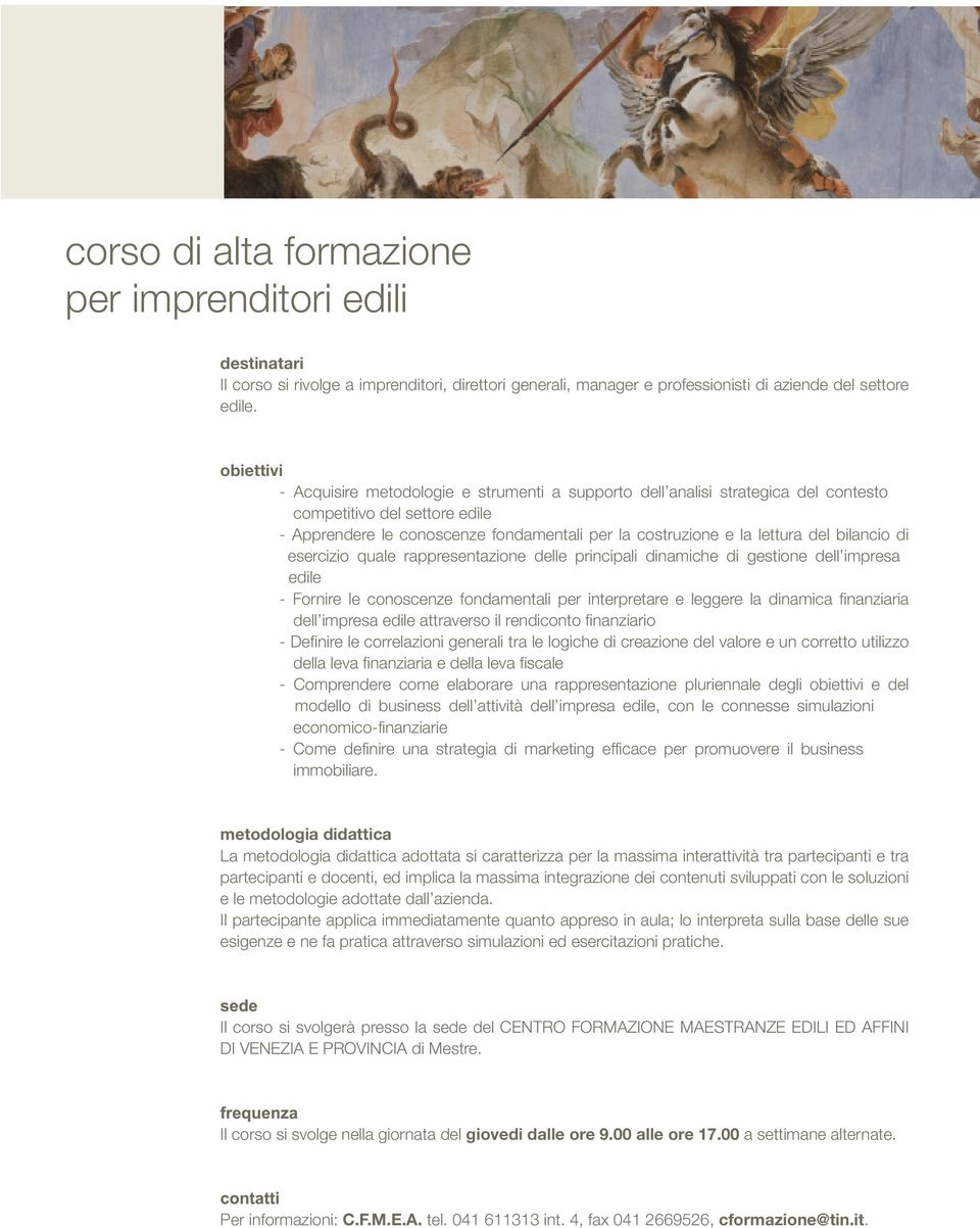 bilancio di esercizio quale rappresentazione delle principali dinamiche di gestione dell impresa edile Fornire le conoscenze fondamentali per interpretare e leggere la dinamica finanziaria dell