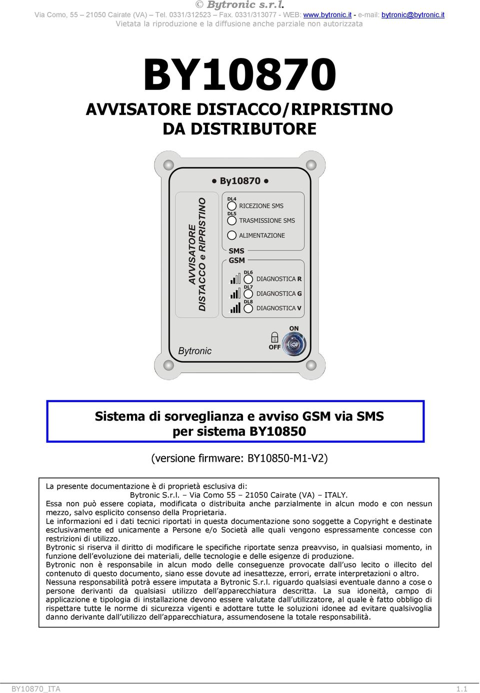 Essa non può essere copiata, modificata o distribuita anche parzialmente in alcun modo e con nessun mezzo, salvo esplicito consenso della Proprietaria.