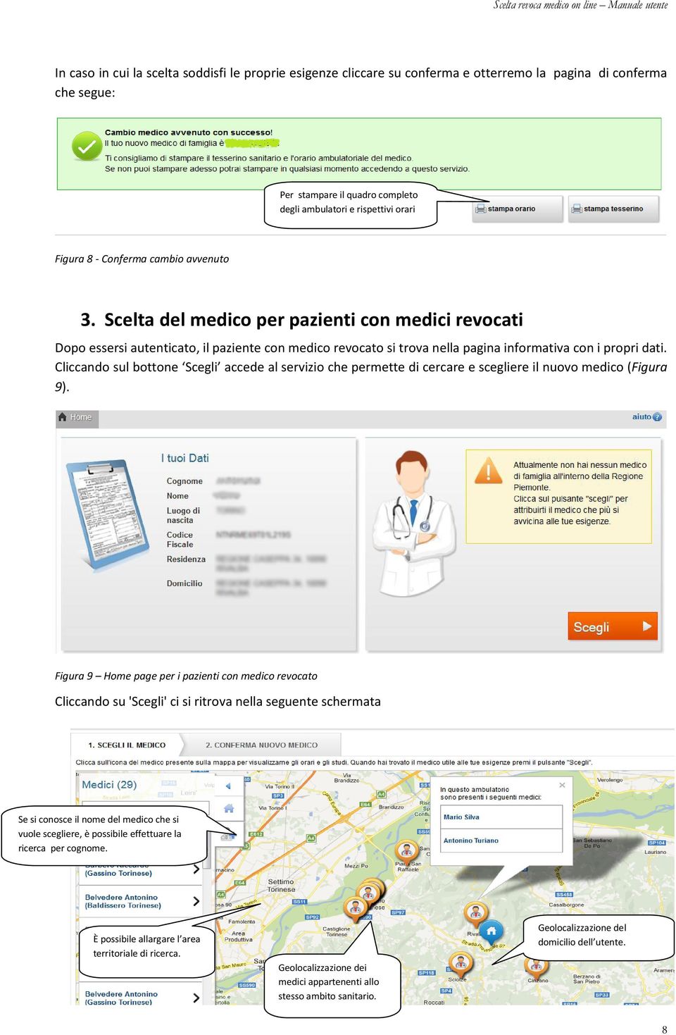 Cliccando sul bottone Scegli accede al servizio che permette di cercare e scegliere il nuovo medico (Figura 9).
