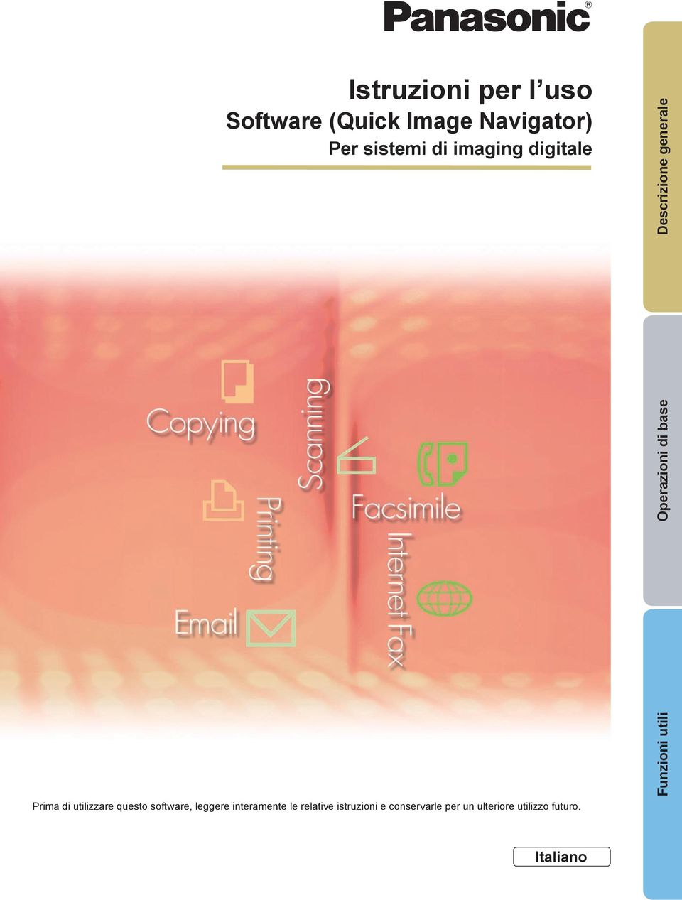 utilizzare questo software, leggere interamente le relative