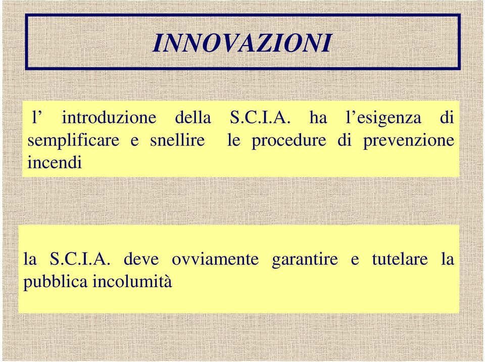 ha l esigenza di semplificare e snellire le