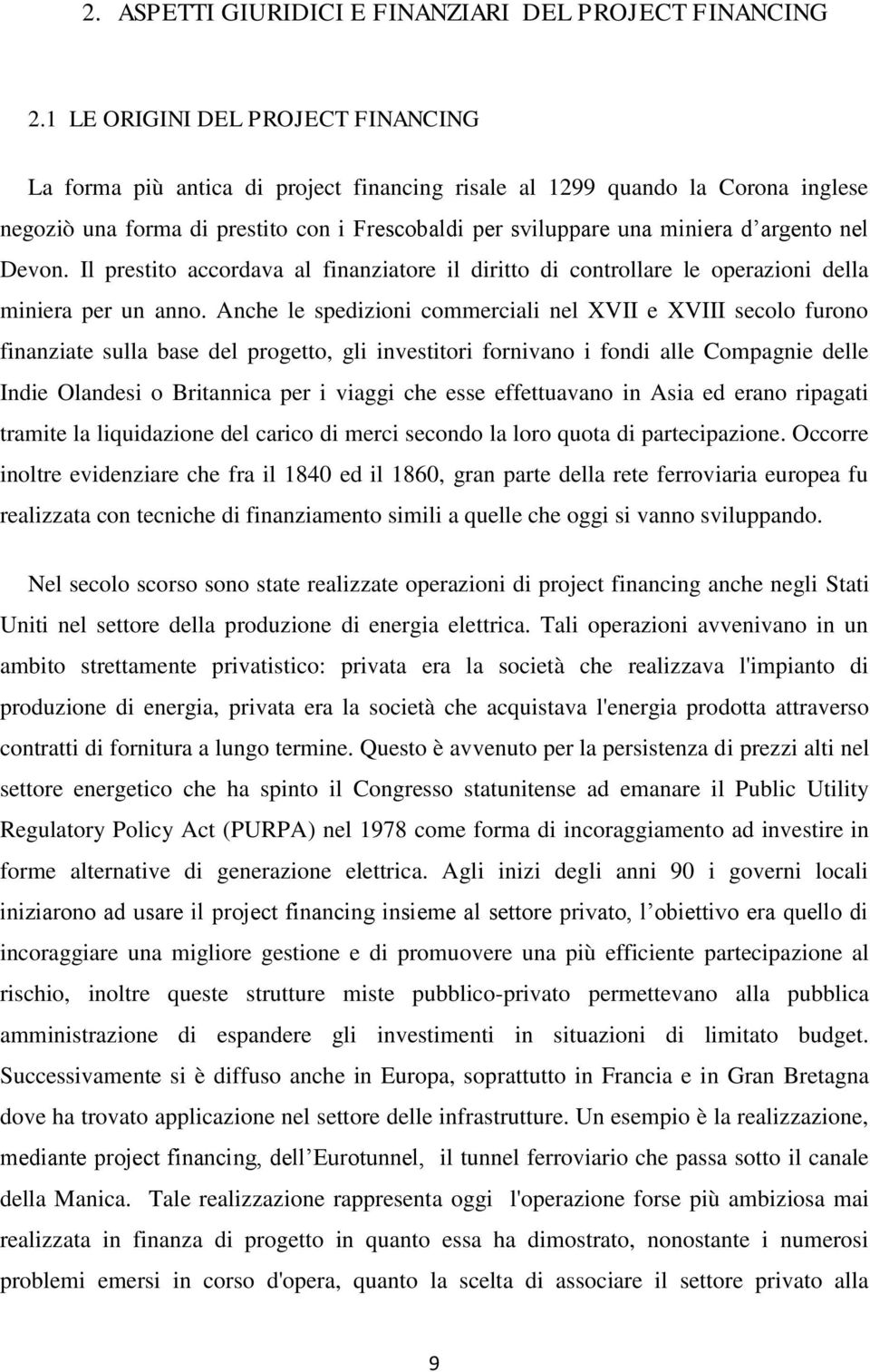 argento nel Devon. Il prestito accordava al finanziatore il diritto di controllare le operazioni della miniera per un anno.