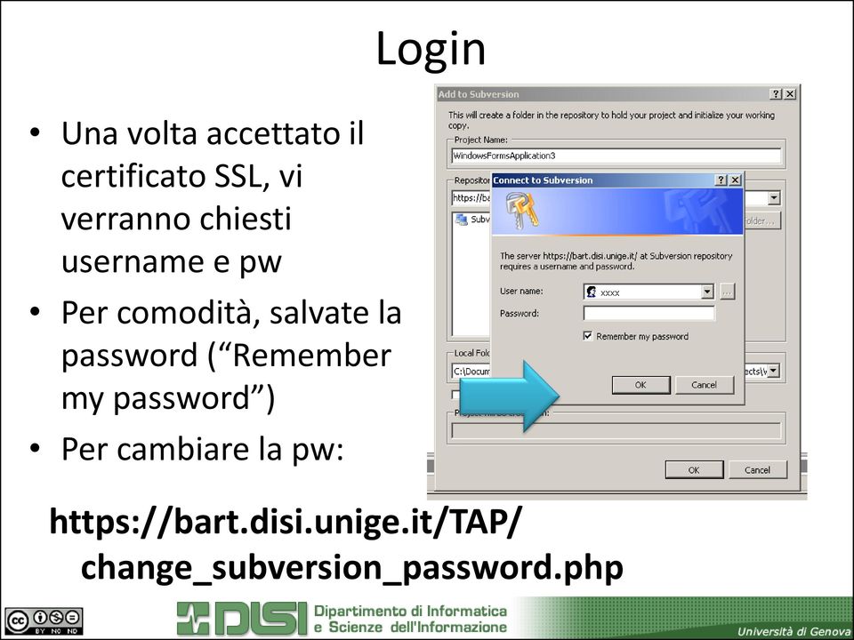 password ( Remember my password ) Per cambiare la pw: