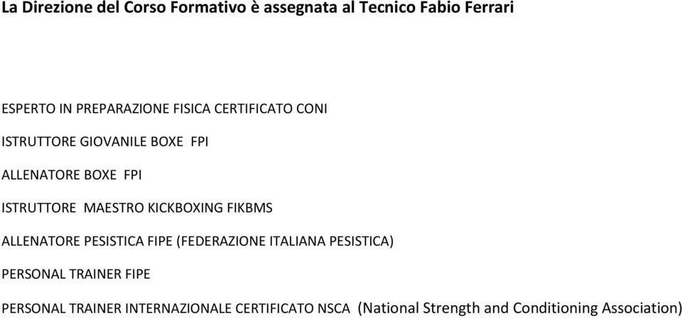 KICKBOXING FIKBMS ALLENATORE PESISTICA FIPE (FEDERAZIONE ITALIANA PESISTICA) PERSONAL TRAINER