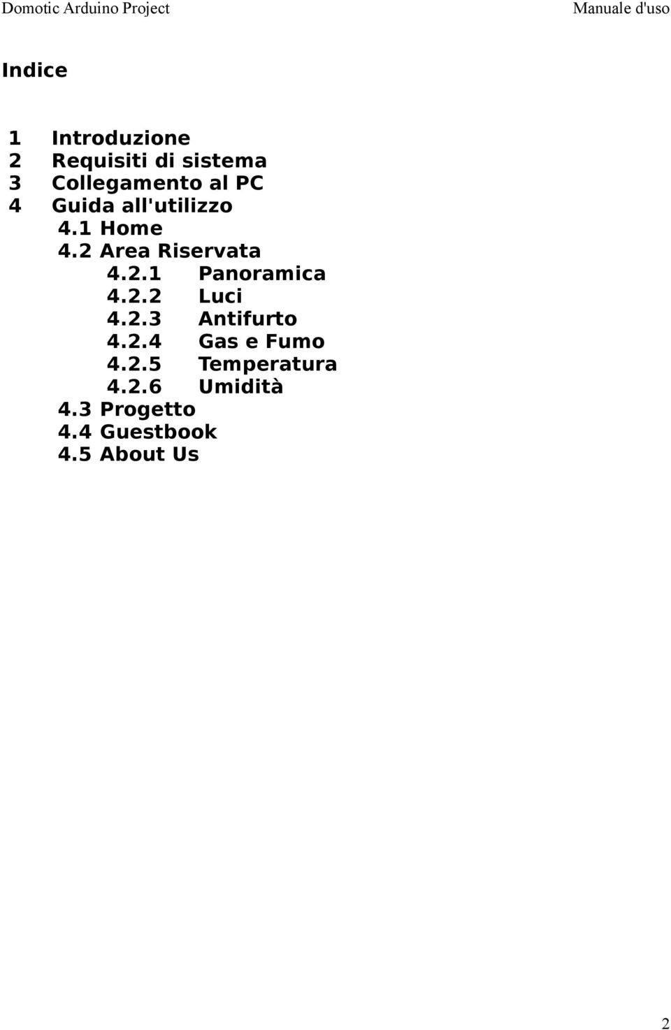 2.2 Luci 4.2.3 Antifurto 4.2.4 Gas e Fumo 4.2.5 Temperatura 4.