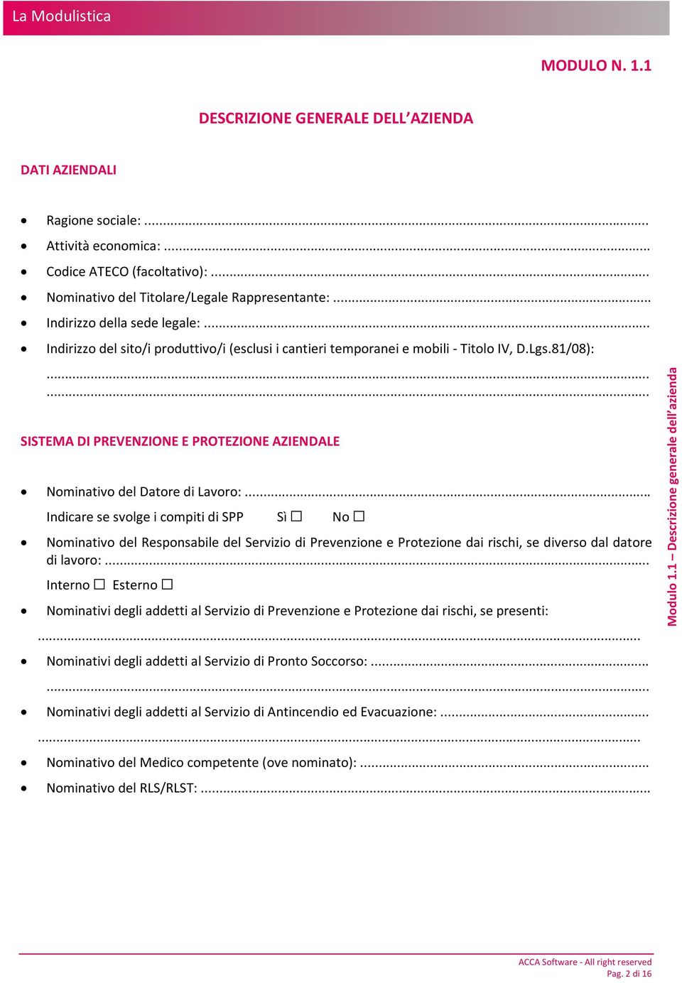 ..... SISTEMA DI PREVENZIONE E PROTEZIONE AZIENDALE Nominativo del Datore di Lavoro:.