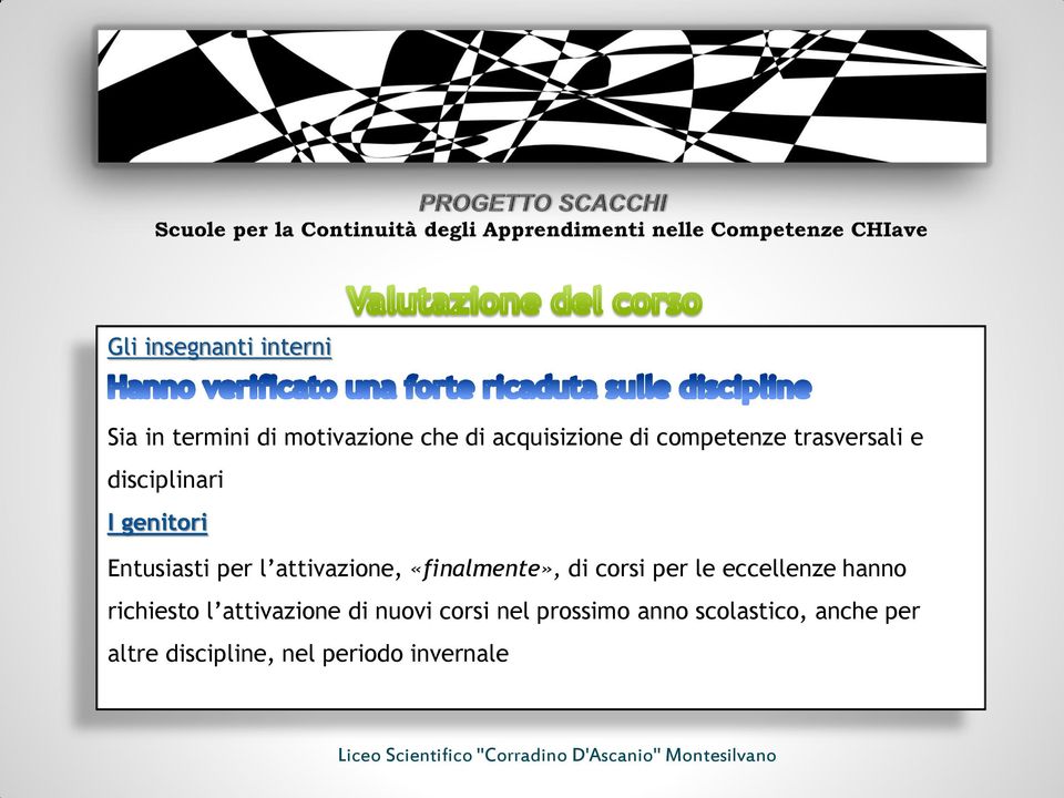 «finalmente», di corsi per le eccellenze hanno richiesto l attivazione di nuovi