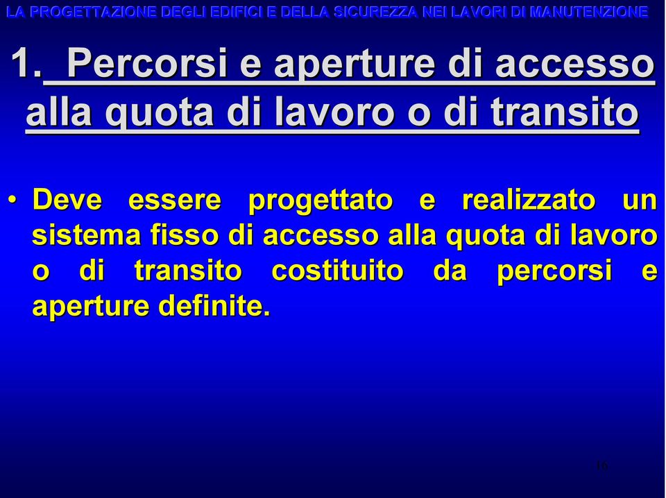 realizzato un sistema fisso di accesso alla quota di