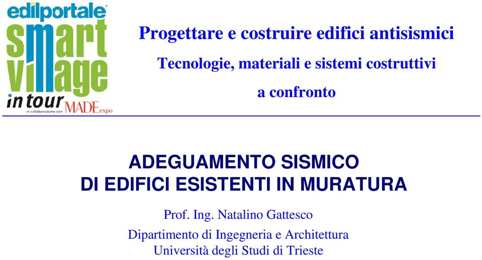 DI EDIFICI ESISTENTI IN MURATURA Prof. Ing.