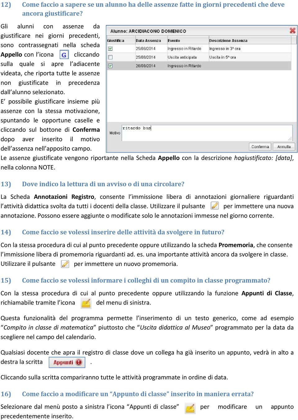 giustificate in precedenza dall alunno selezionato.