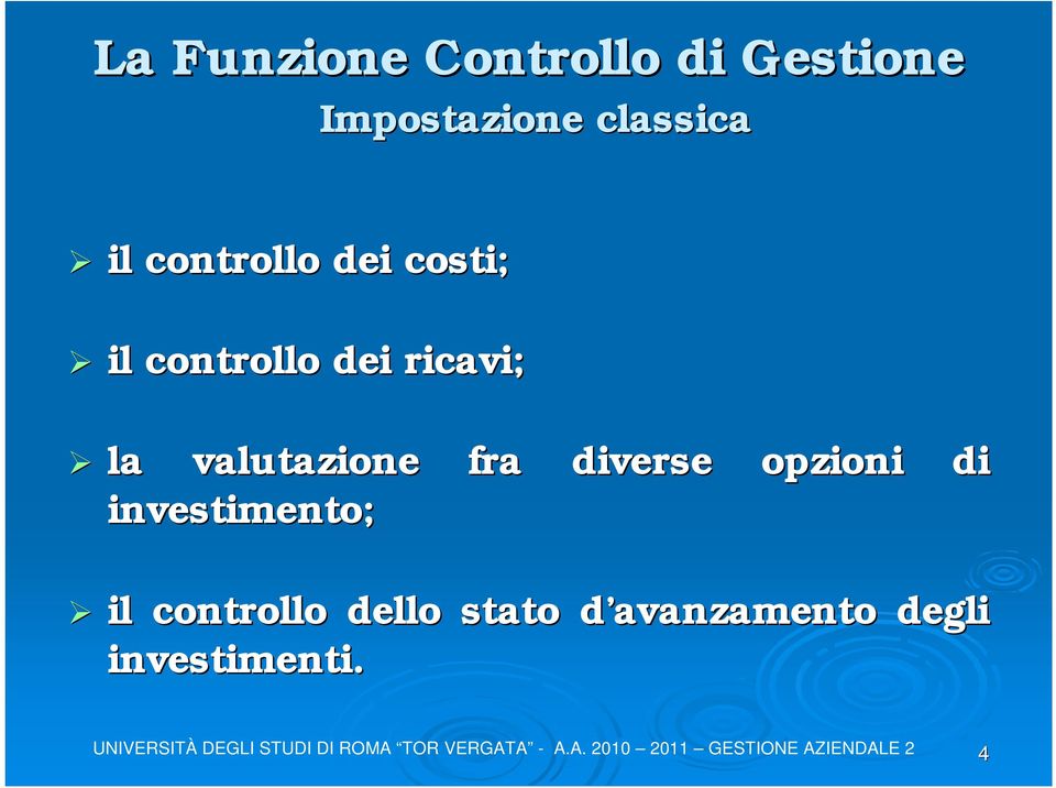 ricavi; la valutazione fra diverse opzioni di