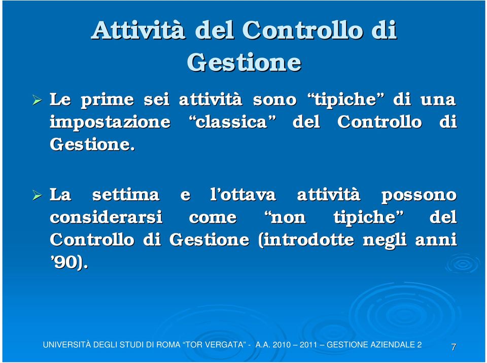 La settima e l ottava l attività possono considerarsi come non