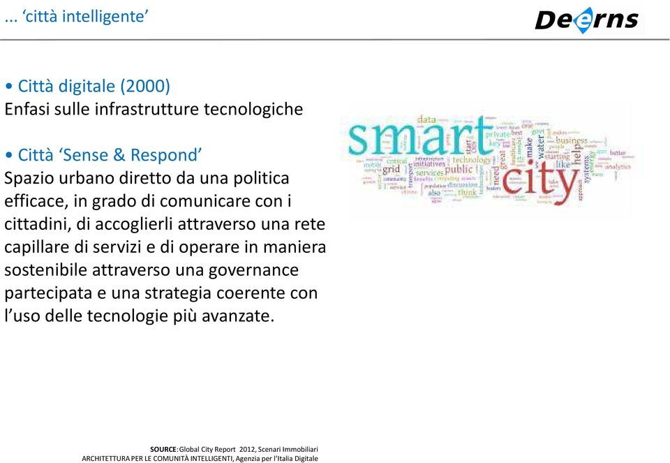 servizi e di operare in maniera sostenibileattraversounagovernance partecipatae unastrategiacoerentecon l uso delle tecnologie