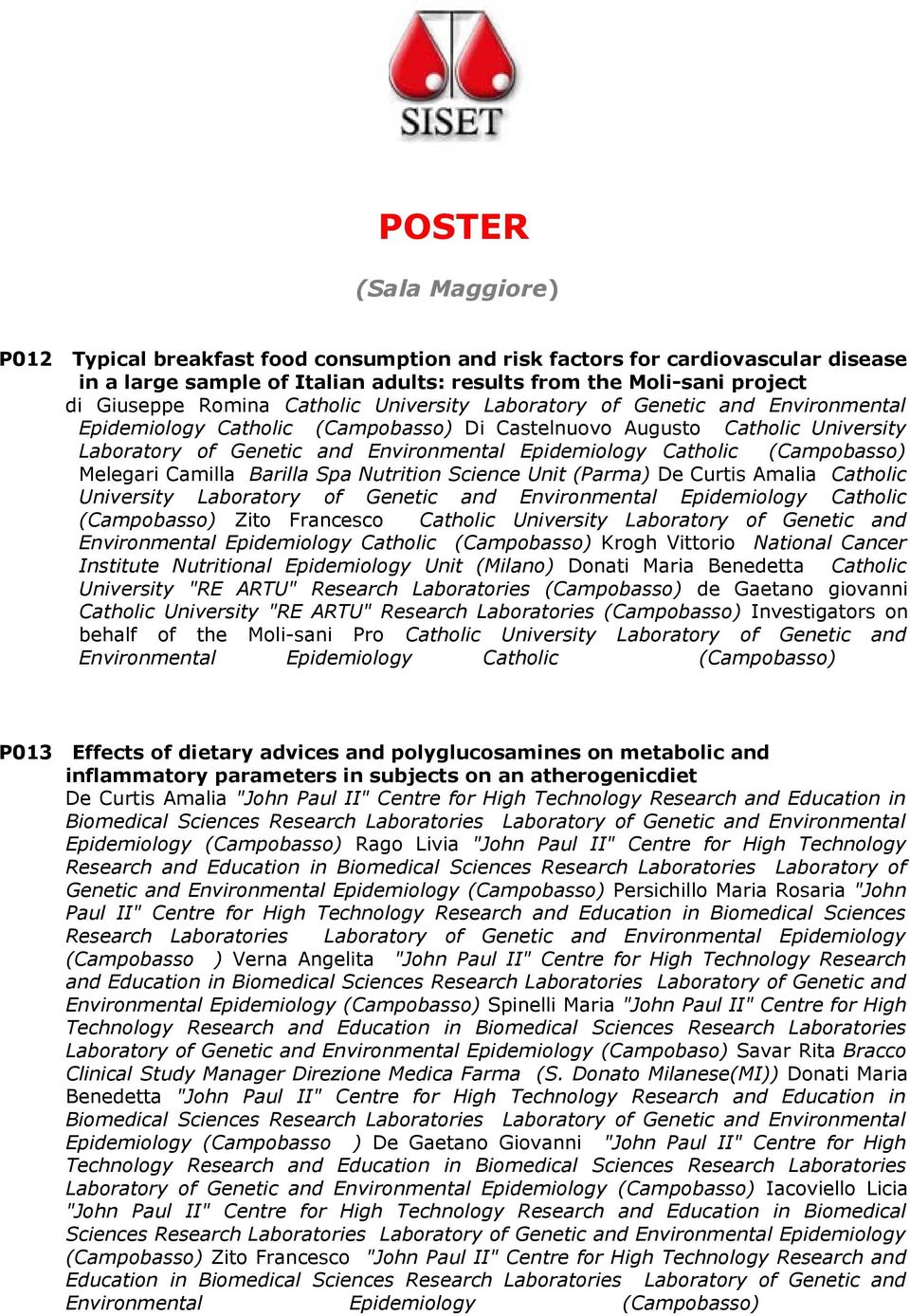 Melegari Camilla Barilla Spa Nutrition Science Unit (Parma) De Curtis Amalia Catholic University Laboratory of Genetic and Environmental Epidemiology Catholic (Campobasso) Zito Francesco Catholic